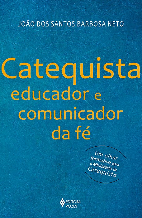Catequista, Educador E Comunicador Da Fé