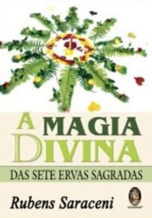 A Magia Divina Das Sete Ervas Sagradas
