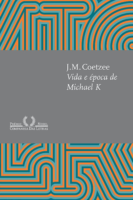 Vida E Época De Michael K (Nova Edição)..-