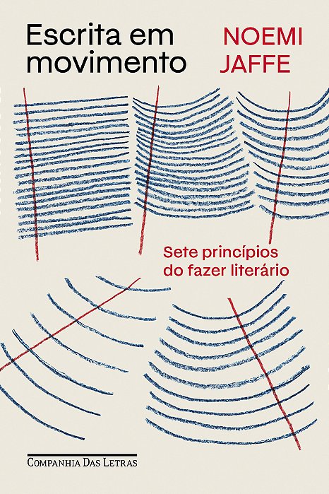 Escrita Em Movimento Sete Princípios Do Fazer Literário