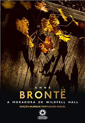 A Moradora De Wildfell Hall - The Tenant Of Wildfell Hall - Edição Bilingüe - Inglês/Português - Cap