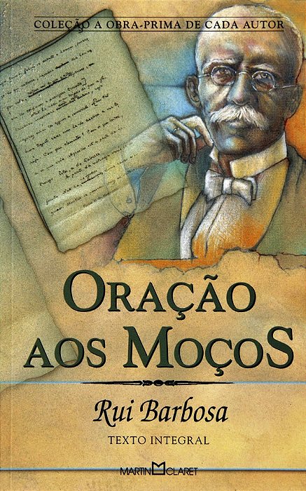 Oração Aos Moços - Coleção A Obra-Prima De Cada Autor