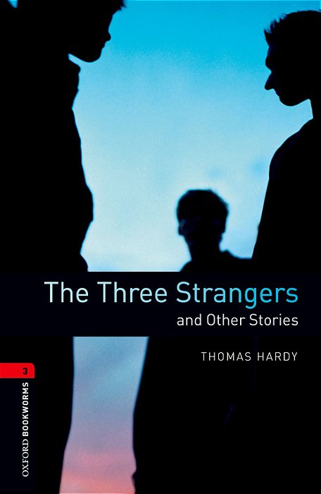 Three Strangers & Other Stories - Oxford Bookworms Library - Level 3 - Third Edition..-