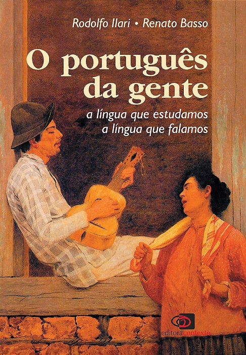 O Português Da Gente - A Língua Que Estudamos - A Língua Que Falamos
