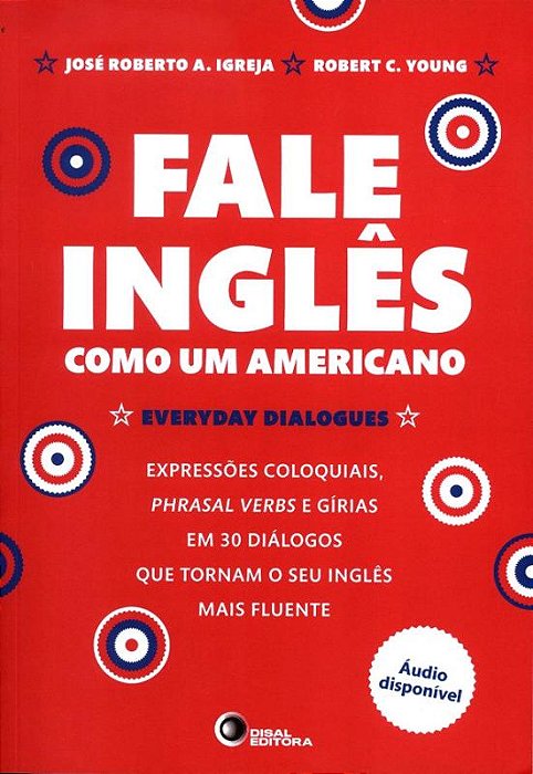 Fale Inglês Como Um Americano - Everyday Dialogues - Inclui CD De Áudio E Exercícios Com Resposta