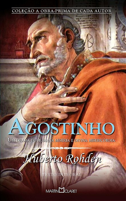 Agostinho - Um Drama De Humana Miséria E Divina Misericórdia
