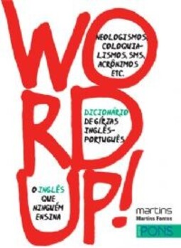 Word Up! - Dicionário De Gírias Inglês - Português