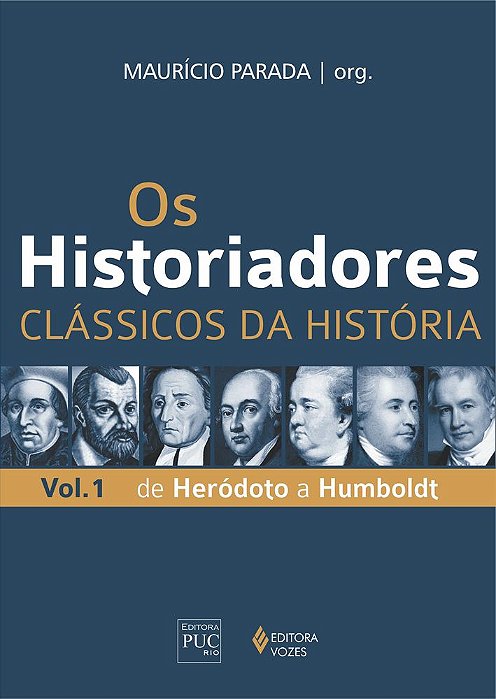 Os Historiadores - Clássicos Da História - Volume 1 - De Heródoto A Humboldt