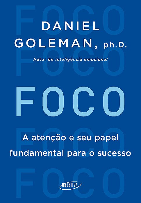 Foco - A Atenção E Seu Papel Fundamental Para O Sucesso..-