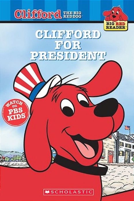 Clifford For President Pre-Kindergarten - Big Red Reader