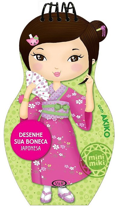 Desenhe Sua Boneca Japonesa Com Akiko - Coleção Minimiki - Livro Com Adesivos E Molde