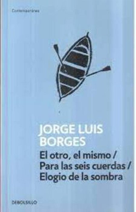 Otro El/Mismo El/Para Las Seis Cuerdas/Elogio De La Sombra