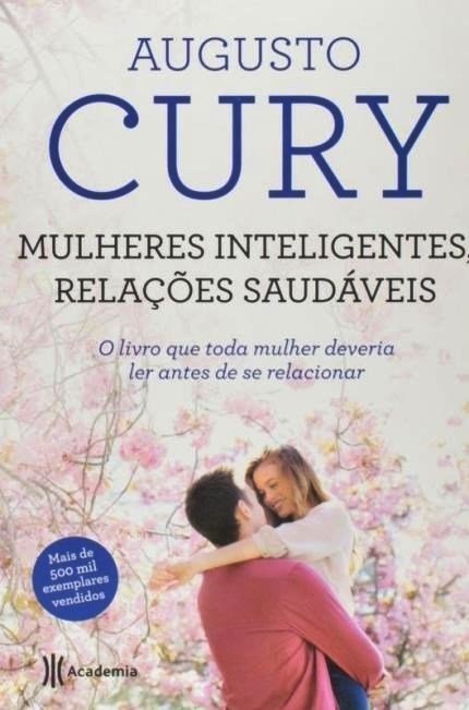 Mulheres Inteligentes, Relações Saudáveis - O Livro Que Toda Mulher Deveria Ler - 2ª Edição