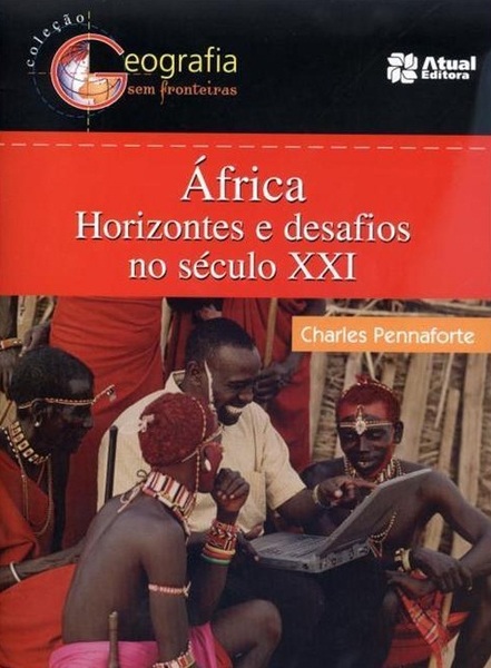 África - Horizontes E Desafios No Século XXI - Coleção Geografia Sem Fronteiras - 2ª Edição