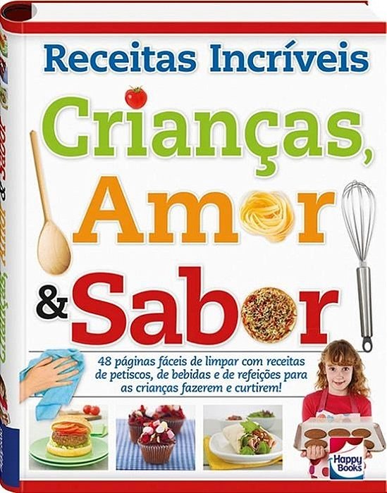 Crianças, Amor E Sabor... Receitas Incríveis