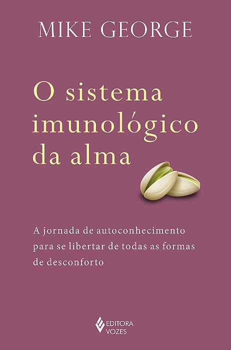 O Sistema Imunológico Da Alma - A Jornada De Autoconhecimento Para Se Libertar De