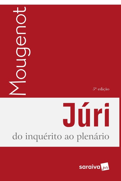 Júri - Do Plenário Ao Inquérito - 5ª Edição