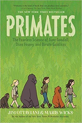 Primates: The Fearless Science Of Jane Goodall, Dian Fossey, And Biruté Galdikas
