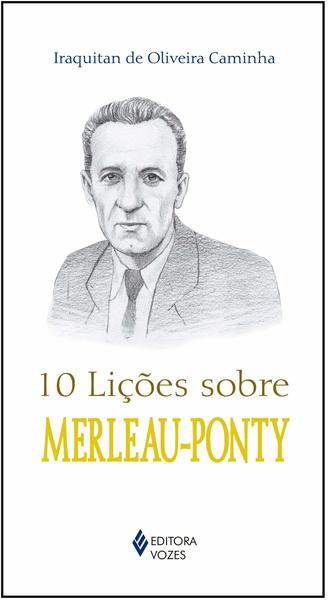 10 Lições Sobre Merleau-Ponty