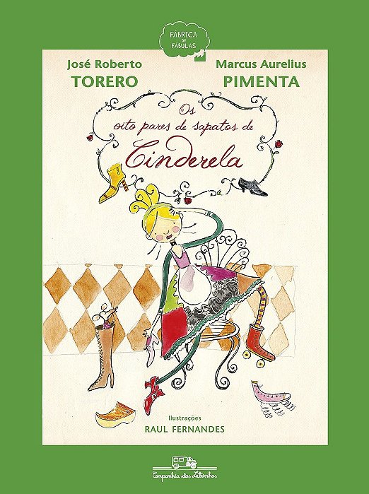 Os Oito Pares De Sapatos Da Cinderela - Coleção Fábrica De Fábulas