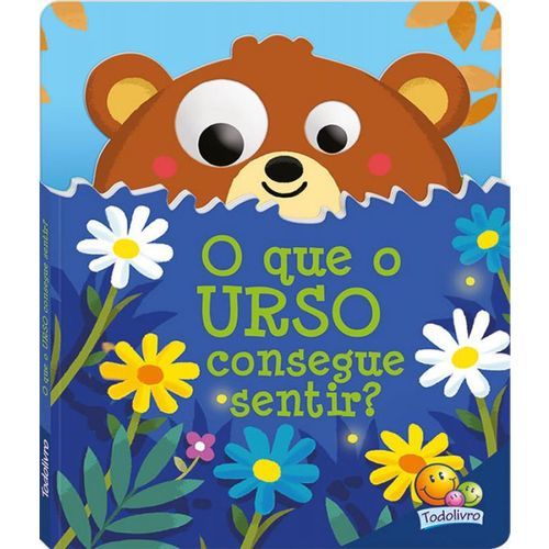 O Que O Urso Consegue Sentir? - Olhinhos Arregalados