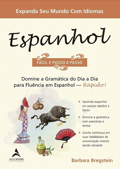 Espanhol - Fácil E Passo A Passo - Domine A Gramática Do Dia A Dia Para Fluência Em Espanhol – Rápido!