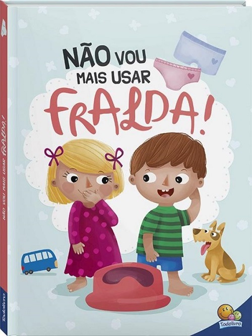 Eu Já Sou Grandinho! Não Vou Mais Usar Fralda!