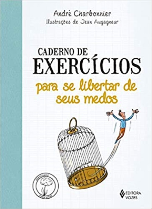 Caderno De Exercicios Para Se Libertar De Seus Medos