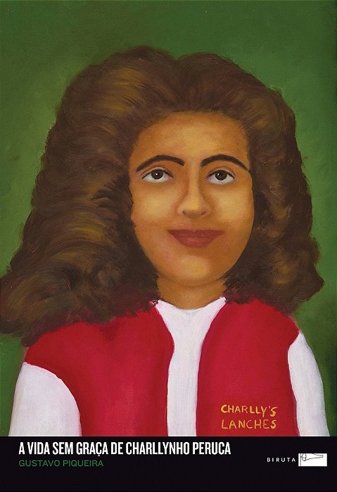 A Vida Sem Graça De Charllynho Peruca
