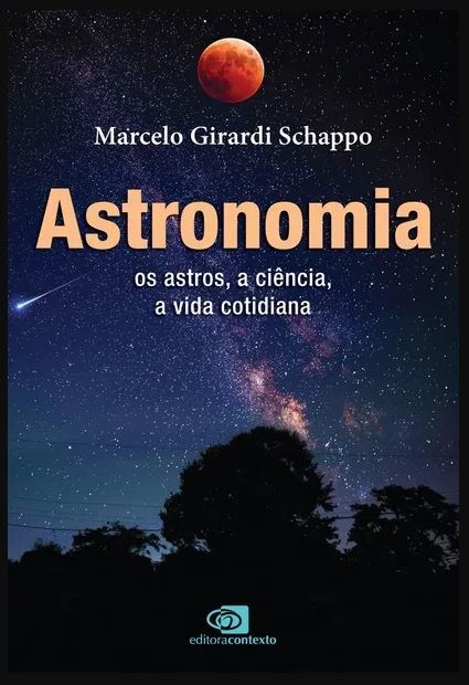 Astronomia: Os Astros, A Ciência, A Vida Cotidiana