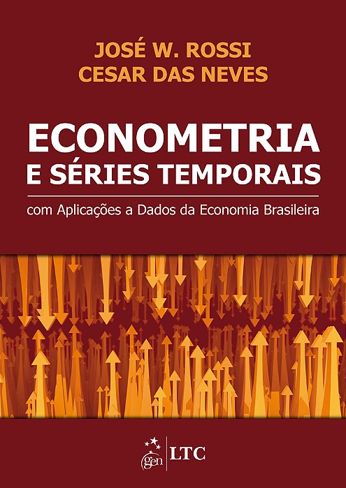 Econometria E Séries Temporais Com Aplicações À Dados Da Economia Brasileira
