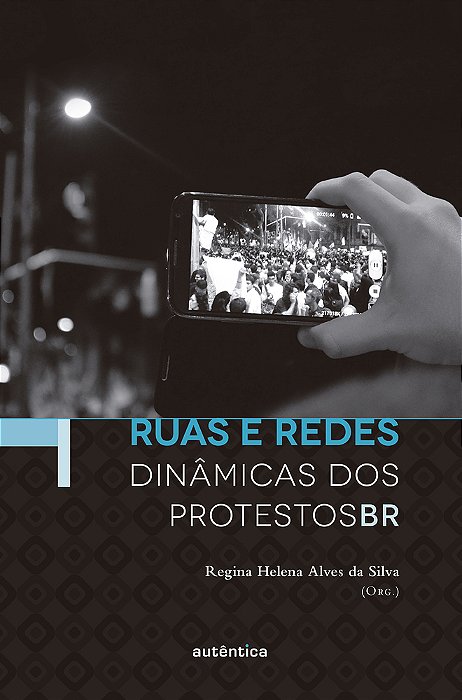 Ruas E Redes Dinâmicas Dos Protestosbr