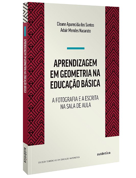 Aprendizagem Em Geometria Na Educação Básica A Fotografia E A Escrita Na Sala De Aula