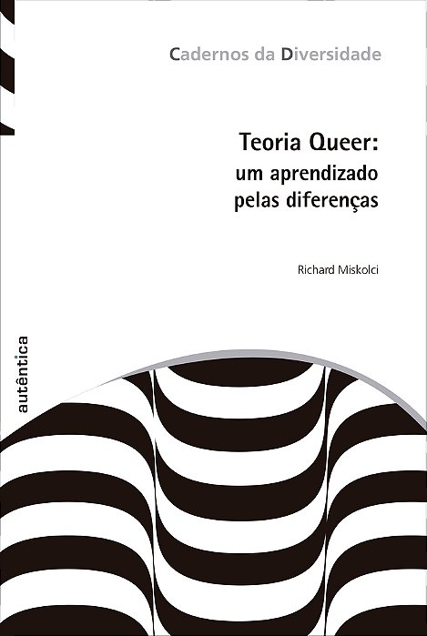 Teoria Queer: Um Aprendizado Pelas Diferenças - 3ª Edição