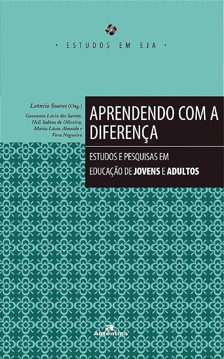 Aprendendo Com A Diferença Estudos E Pesquisas Em Educação De Jovens E Adultos