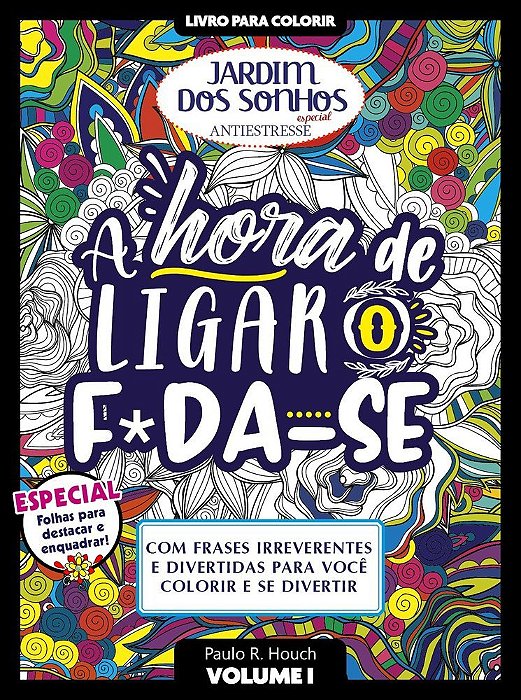 Livro Para Colorir - Jardim Dos Sonhos - Especial - A Hora De Ligar O Foda-Se