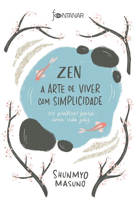 Zen – A Arte De Viver Com Simplicidade 100 Práticas Para Uma Vida Feliz..-