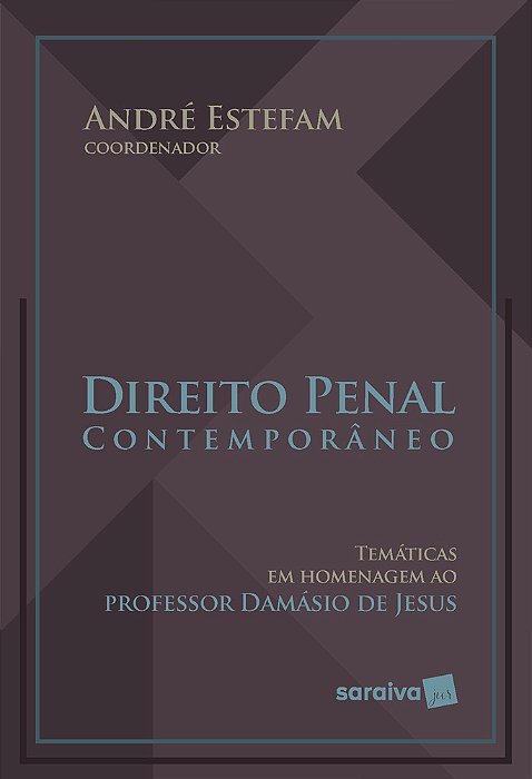Direito Penal Contemporâneo Temáticas Em Homenagem Ao Prof. Damásio De Jesus