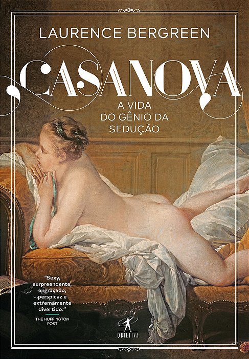 Casanova A Vida De Um Gênio Sedutor