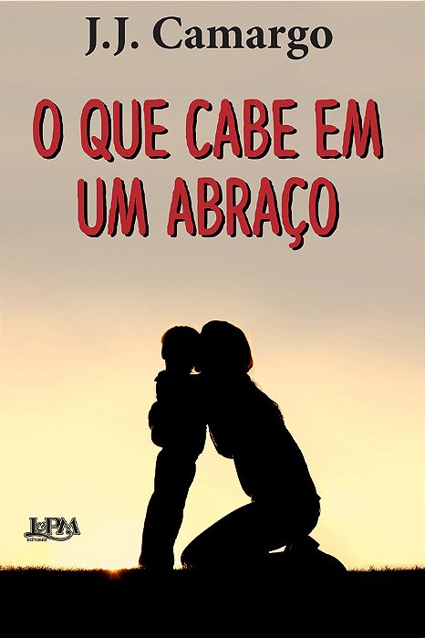 O Que Cabe Em Um Abraço