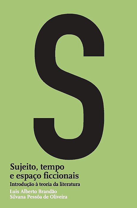 Sujeito, Tempo E Espaço Ficcionais Introdução À Teoria Da Literatura