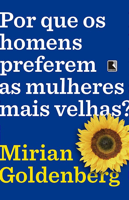 Por Que Os Homens Preferem As Mulheres Mais Velhas?