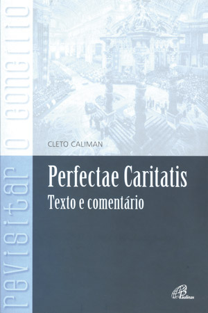 Perfectae Caritatis Textos E Comentários