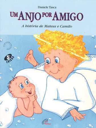 Um Anjo Por Amigo A História De Mateus E Camilo
