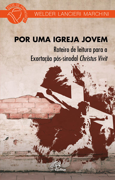 Por Uma Igreja Jovem Roteiro De Leitura Para Exortação Pós-Sinodal Christus Vivit