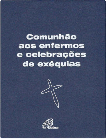 Comunhão Aos Enfermos E Celebrações De Exéquias
