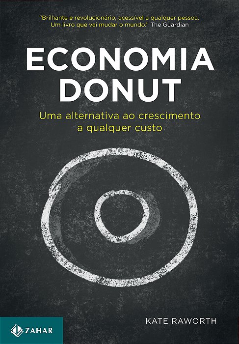 Economia Donut Uma Alternativa Ao Crescimento A Qualquer Custo