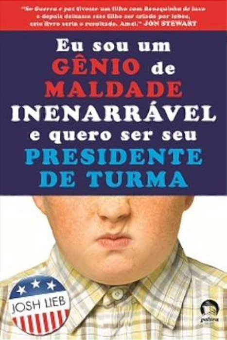 Eu Sou Gênio De Maldade Inenarrável E Quero Ser Seu Presidente De Turma