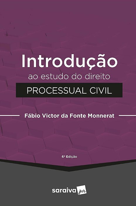Introdução Ao Estudo Do Direito Processual Civil - 6ª Edição 2022