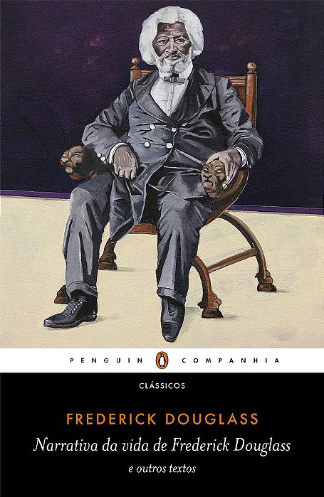Narrativa Da Vida De Frederick Douglass E Outros Textos